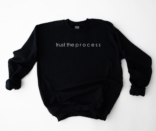 Trust the Process Sweatshirts