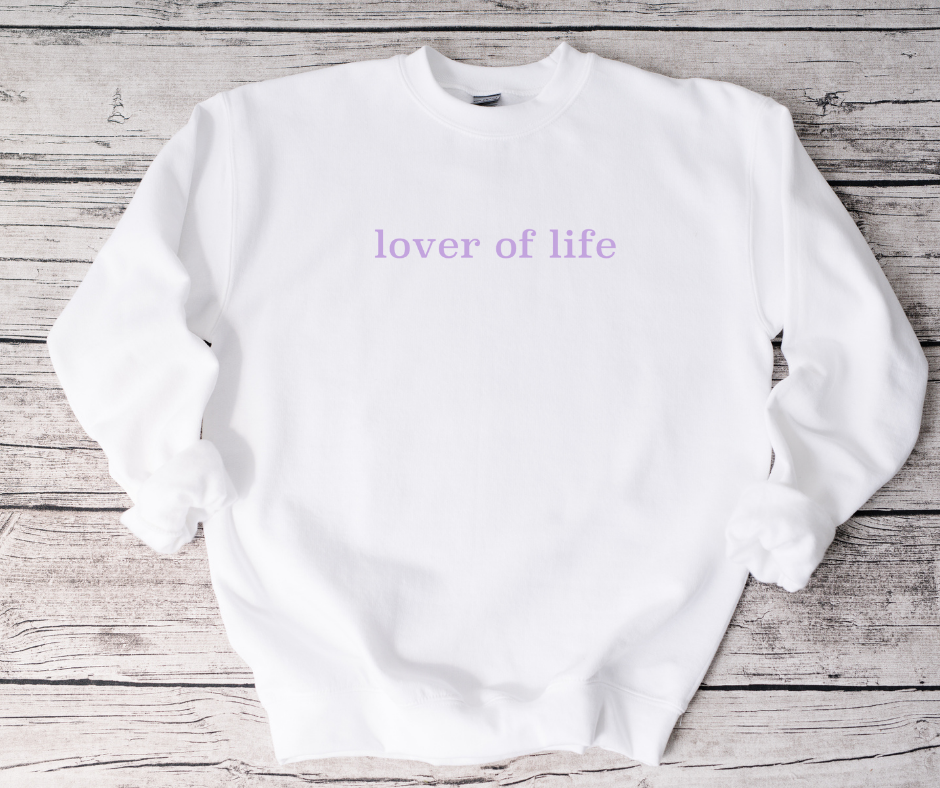 Lover Of Life Sweatshirts