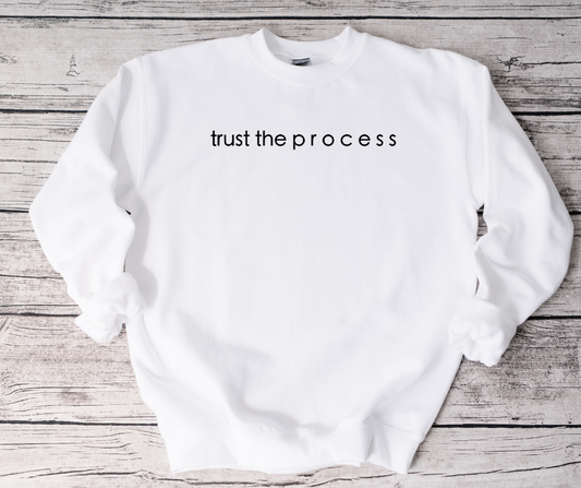 Trust the Process Sweatshirts