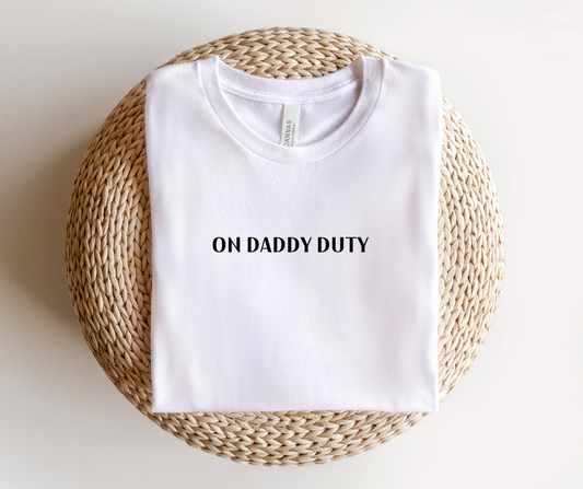 On Daddy Duty T-Shirt's