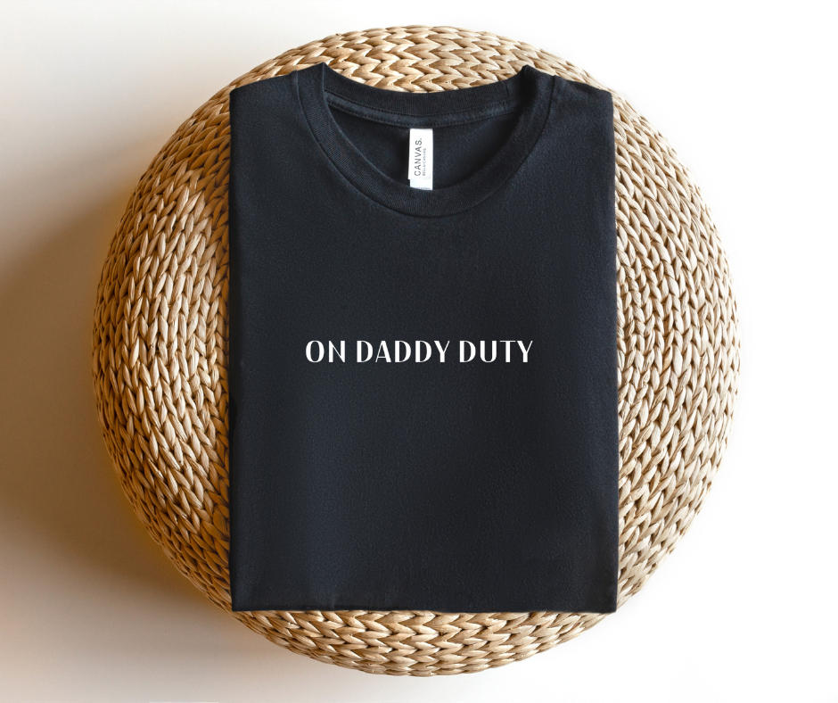 On Daddy Duty T-Shirt's